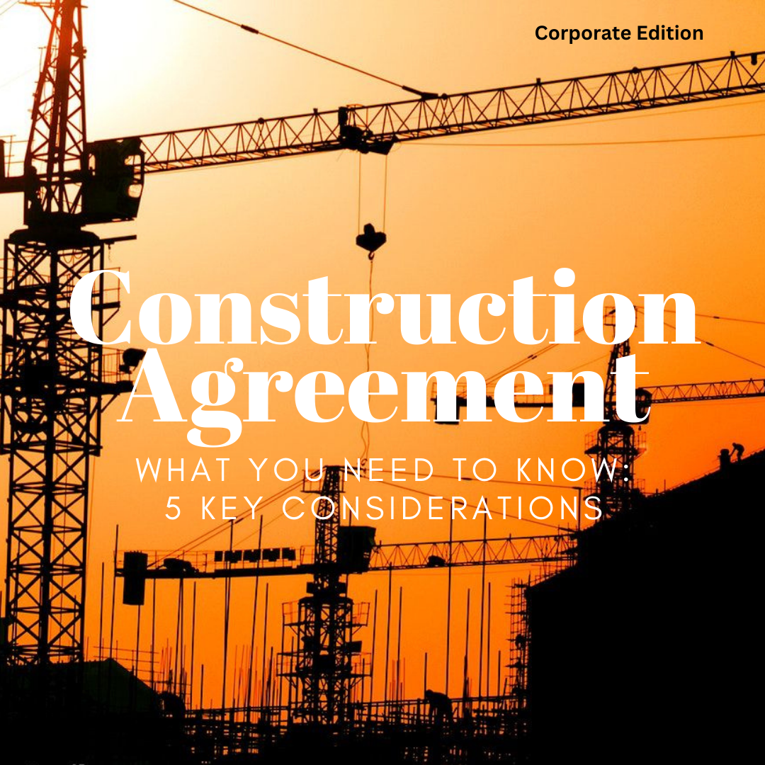 5 Key Considerations in a Construction Agreement